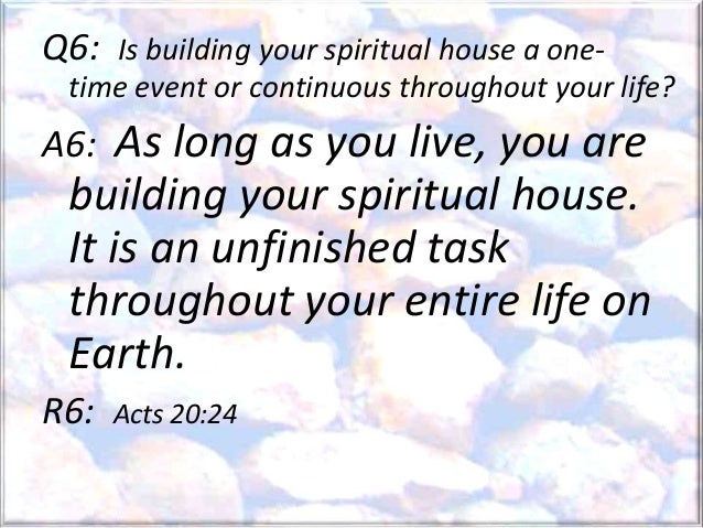 Building your spiritual house Building your spiritual house